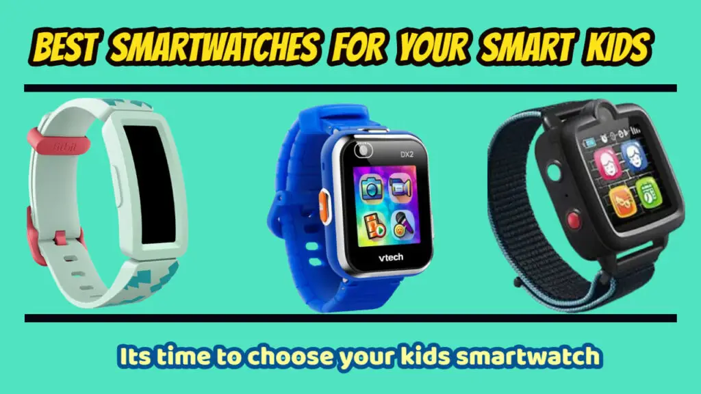 Best SmartWatches For Kids