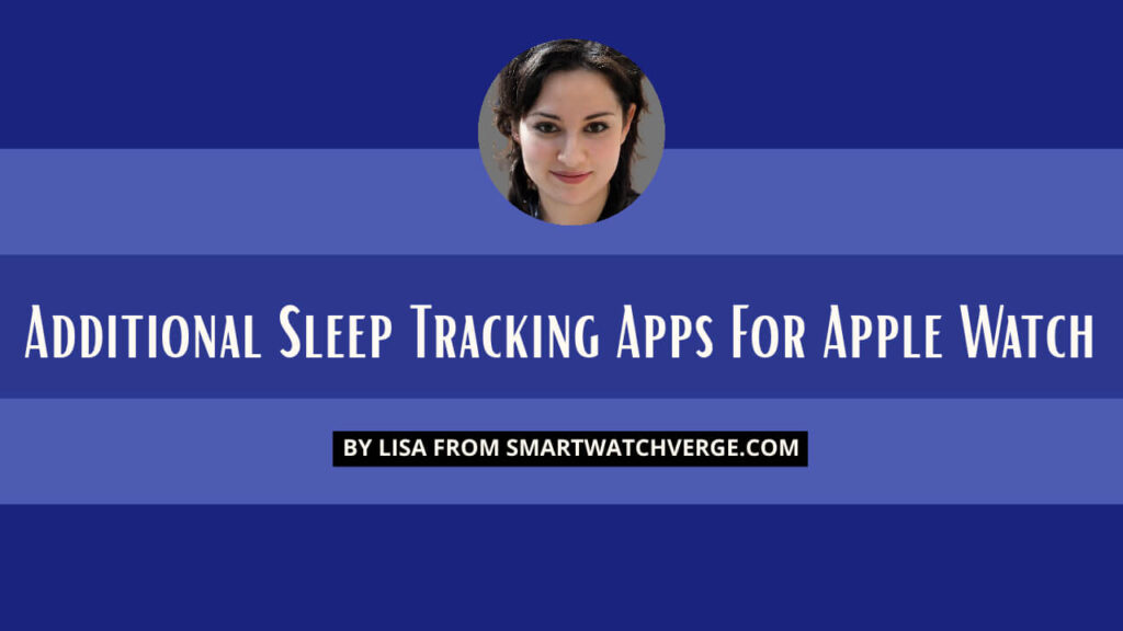 Additional Sleep Tracking Apps For Apple Watch