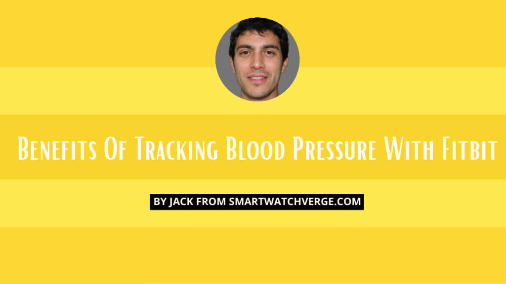 Benefits Of Tracking Blood Pressure With Fitbit