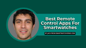 Best Remote Control Apps For Smartwatches - 8 Best Remote Control Apps For Apple And Android Wear OS Smartwatches