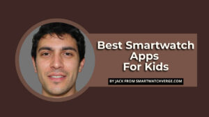 Best Smartwatch Apps For Kids - 9 Best Kids Smartwatch Apps For Children