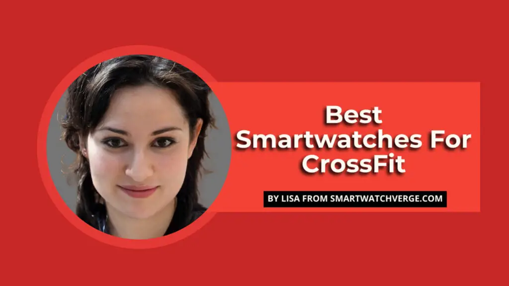 Best Smartwatches For CrossFit