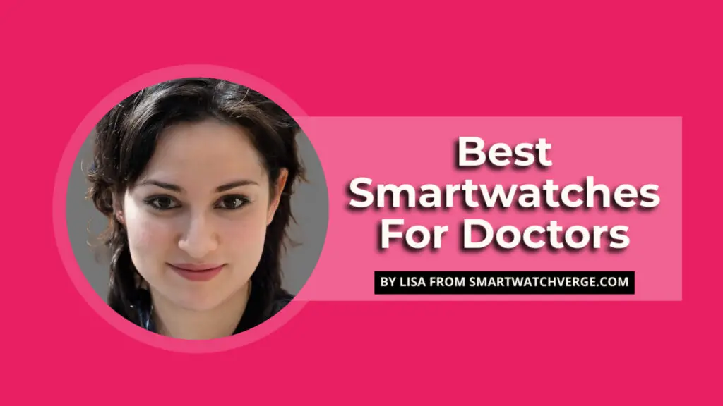 Best Smartwatches For Doctors