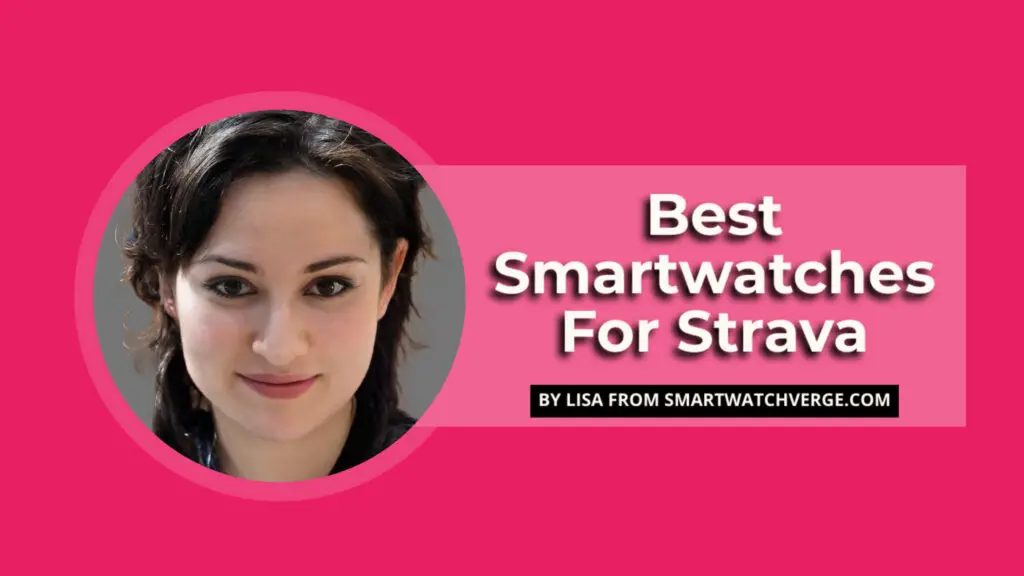 Best Smartwatches For Strava
