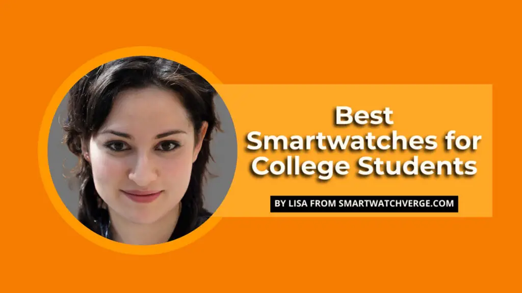 Best Smartwatches for College Students