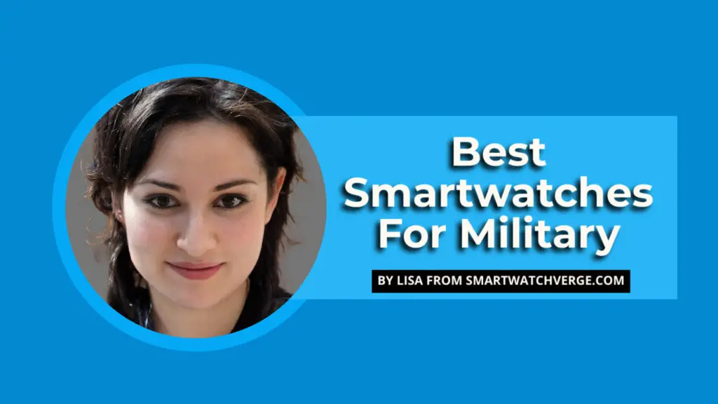 Best Smartwatches for Military