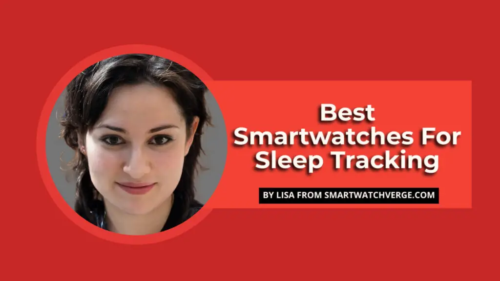Best Smartwatches For Sleep Tracking