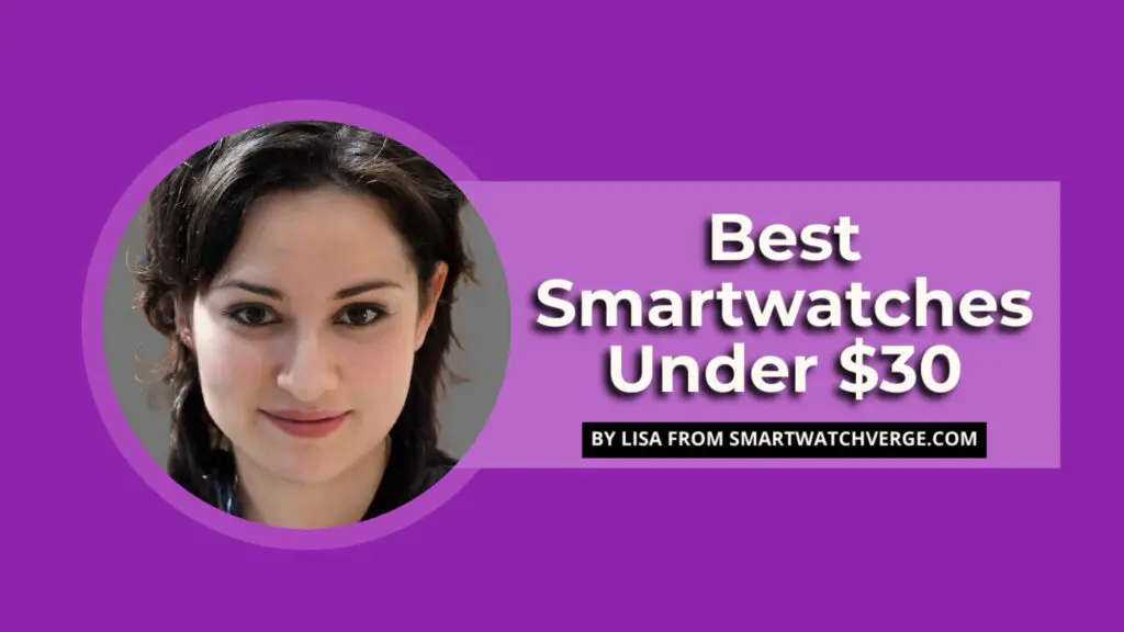 Best Smartwatches Under $30