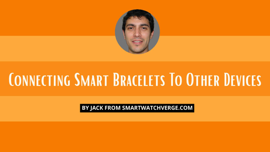 Connecting Smart Bracelets To Other Devices