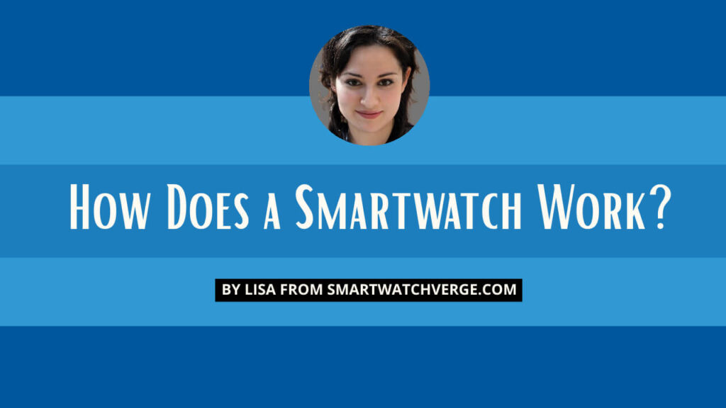 How Does A Smartwatch Works
