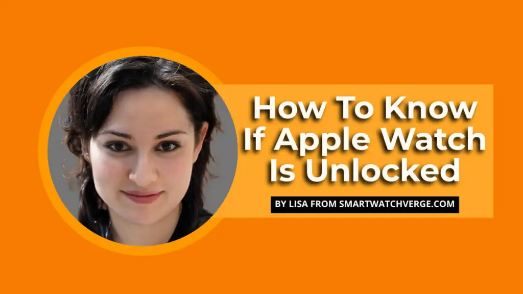 How To Know If Apple Watch Is Unlocked - Ultimate Guide On Knowing If Your Apple Watch Is Unlocked