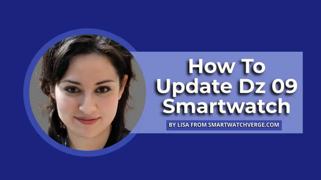 How To Update Dz09 Smartwatch - 9 Easy Steps To Update Your Dz09 Smartwatch