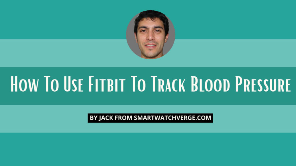 How To Use Fitbit To Track Blood Pressure