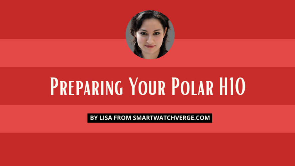 Preparing Your Polar H10
