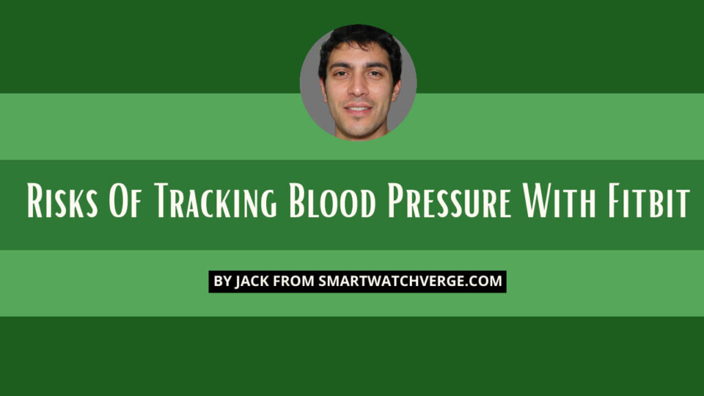 Risks Of Tracking Blood Pressure With Fitbit