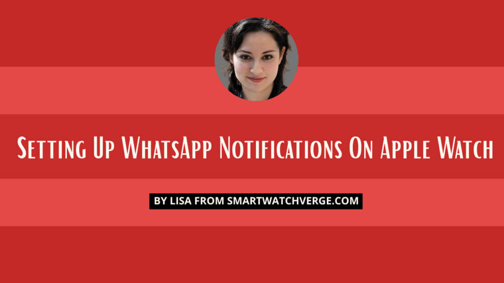 Setting Up WhatsApp Notifications On Apple Watch