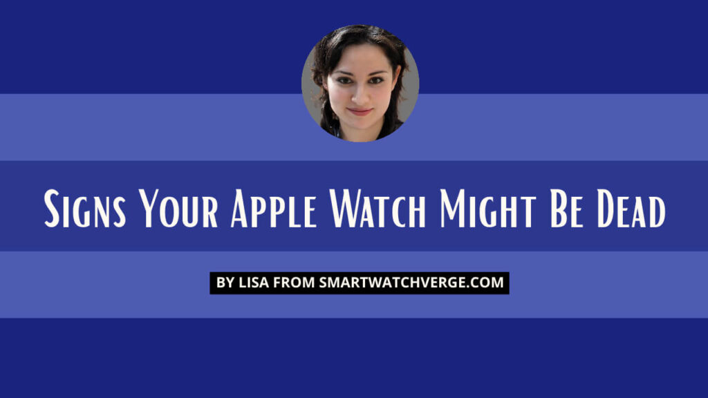 Signs Your Apple Watch Might Be Dead
