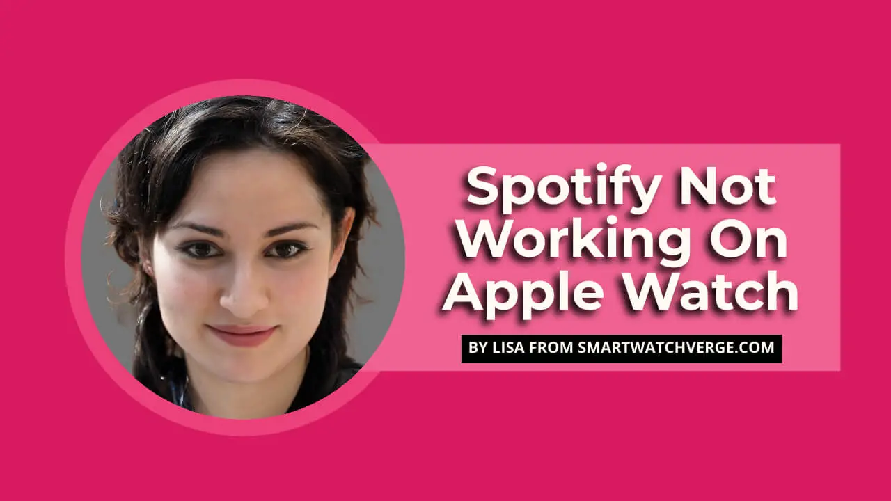 Spotify Not Working On Apple Watch? - Fix Spotify Not Working On Apple Watch