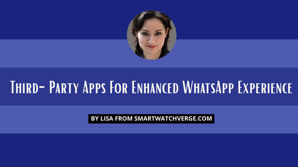 Third-Party Apps For Enhanced WhatsApp Experience