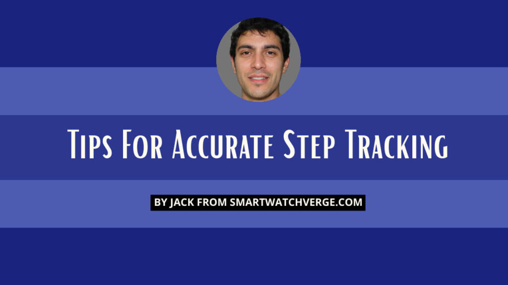 Tips For Accurate Step Tracking
