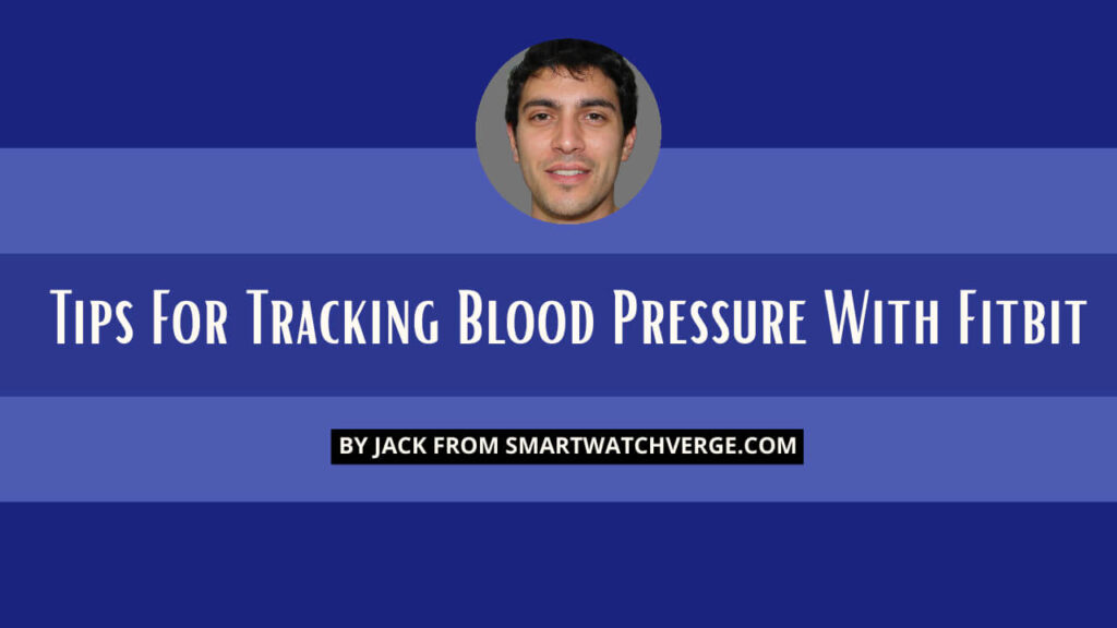 Tips For Tracking Blood Pressure With Fitbit