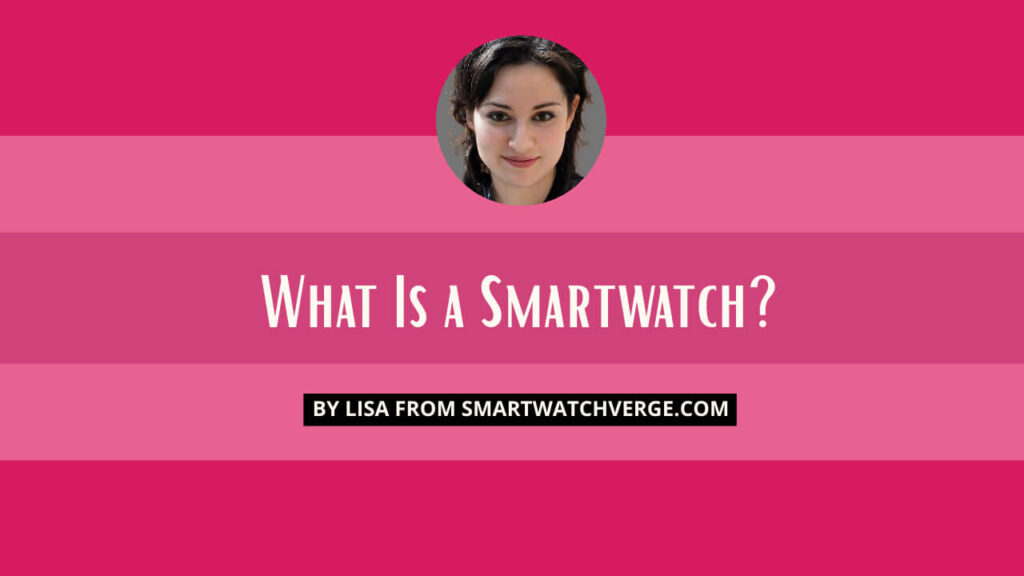 What Is A Smartwatch