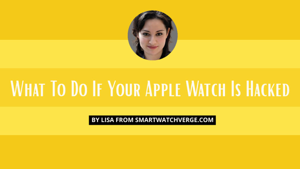 What To Do If Your Apple Watch Is Hacked