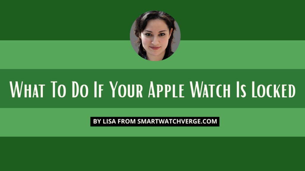 What To Do If Your Apple Watch Is Locked